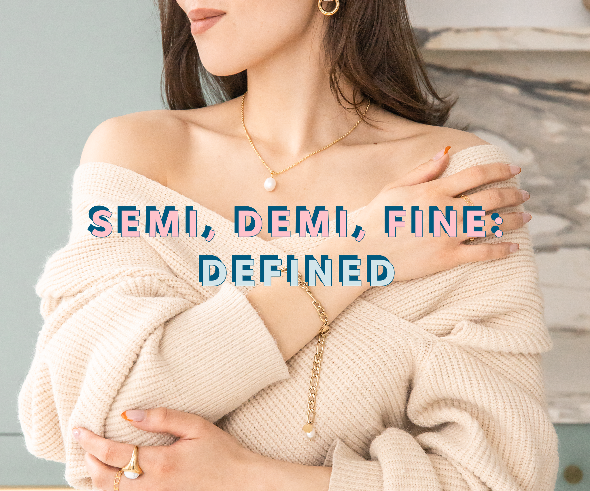 Semi, Demi, Fine: Defined